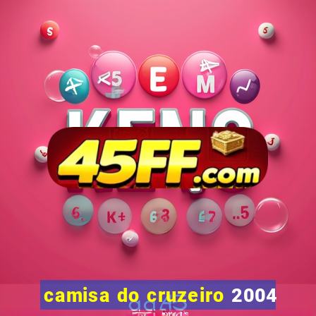 camisa do cruzeiro 2004